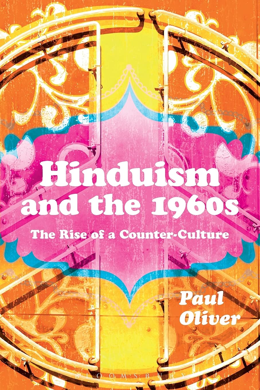 Hinduism and the 1960s The Rise of a Counter-culture